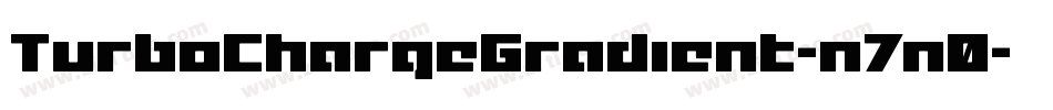 TurboChargeGradient-n7n0字体转换 TurboChargeGradient-n7n0字体转换