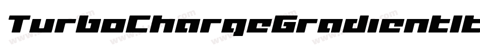 TurboChargeGradientItalic-1x9B字体转换 TurboChargeGradientItalic-1x9B字体转换