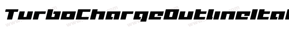 TurboChargeOutlineItalic-YpA4字体转换