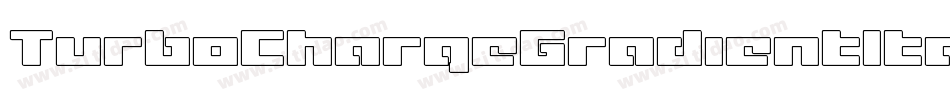 TurboChargeGradientItalic-1x9B字体转换 TurboChargeGradientItalic-1x9B字体转换