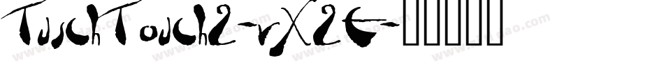 TuschTouch2-vX2E字体转换