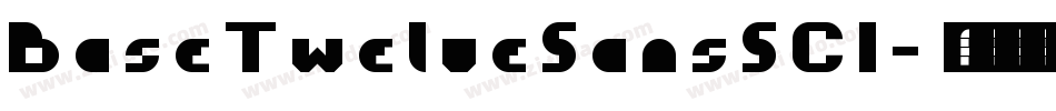 BaseTwelveSansSCI字体转换