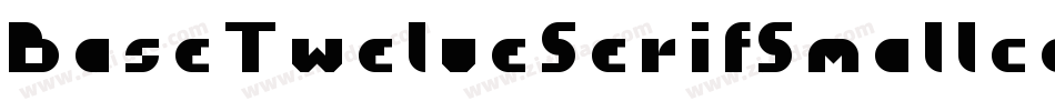 BaseTwelveSerifSmallcaps字体转换