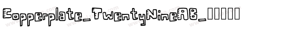Copperplate-TwentyNineAB字体转换