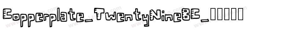 Copperplate-TwentyNineBC字体转换