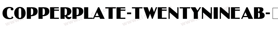 Copperplate-TwentyNineAB字体转换