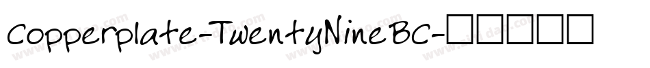 Copperplate-TwentyNineBC字体转换