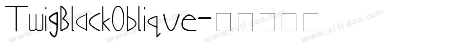 TwigBlackOblique字体转换