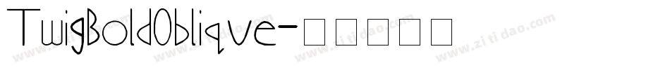 TwigBoldOblique字体转换