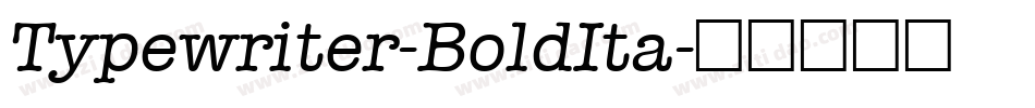 Typewriter-BoldIta字体转换