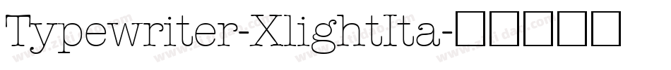 Typewriter-XlightIta字体转换
