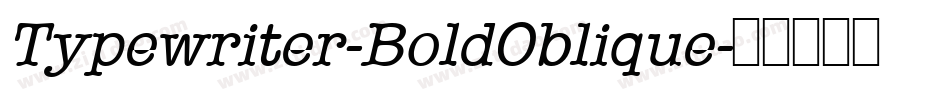 Typewriter-BoldOblique字体转换