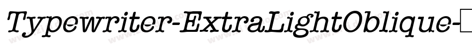 Typewriter-ExtraLightOblique字体转换