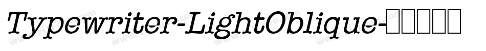 Typewriter-LightOblique字体转换