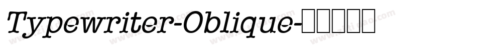 Typewriter-Oblique字体转换