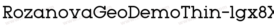 RozanovaGeoDemoThin-lgx8X字体转换 RozanovaGeoDemoThin-lgx8X字体转换