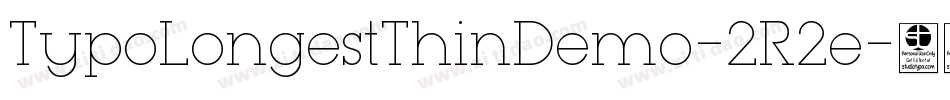 TypoLongestThinDemo-2R2e字体转换 TypoLongestThinDemo-2R2e字体转换