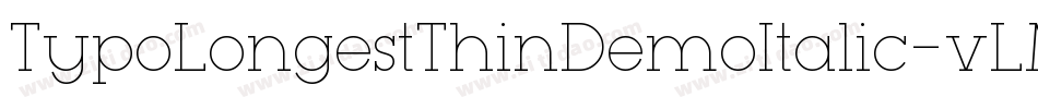 TypoLongestThinDemoItalic-vLM4字体转换
