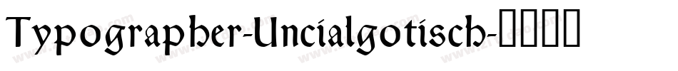 Typographer-Uncialgotisch字体转换