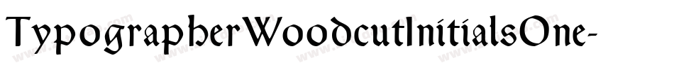 TypographerWoodcutInitialsOne字体转换