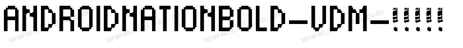 AndroidNationBold-vDM字体转换