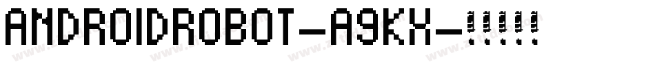 AndroidRobot-A9Kx字体转换