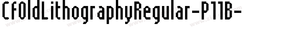 CfOldLithographyRegular-P11B字体转换