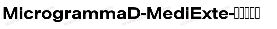 MicrogrammaD-MediExte字体转换