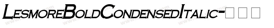LesmoreBoldCondensedItalic字体转换