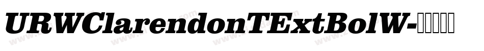 URWClarendonTExtBolW字体转换