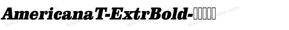 AmericanaT-ExtrBold字体转换