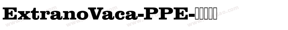 ExtranoVaca-PPE字体转换 ExtranoVaca-PPE字体转换