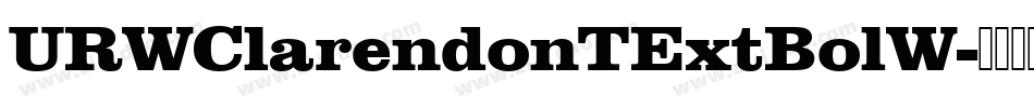 URWClarendonTExtBolW字体转换