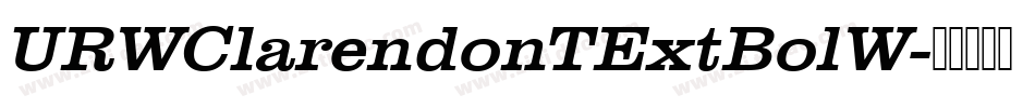 URWClarendonTExtBolW字体转换