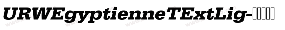 URWEgyptienneTExtLig字体转换