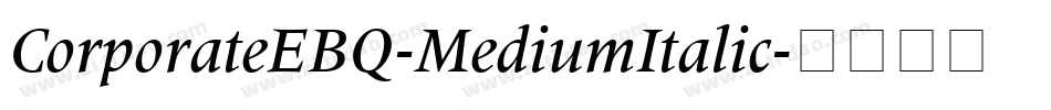 CorporateEBQ-MediumItalic字体转换
