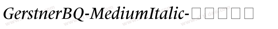 GerstnerBQ-MediumItalic字体转换