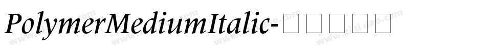 PolymerMediumItalic字体转换