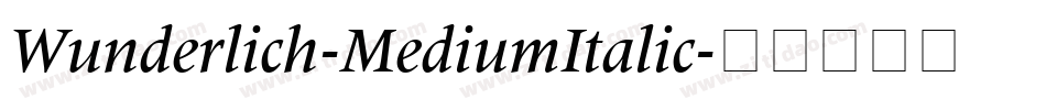 Wunderlich-MediumItalic字体转换