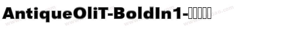AntiqueOliT-BoldIn1字体转换