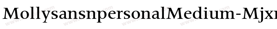 MollysansnpersonalMedium-Mjxn字体转换 MollysansnpersonalMedium-Mjxn字体转换