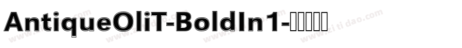 AntiqueOliT-BoldIn1字体转换