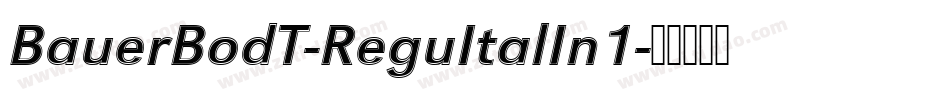 BauerBodT-ReguItalIn1字体转换