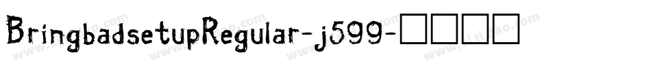BringbadsetupRegular-j599字体转换