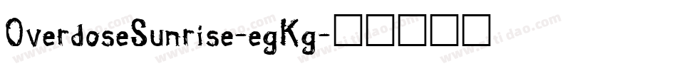 OverdoseSunrise-egKg字体转换