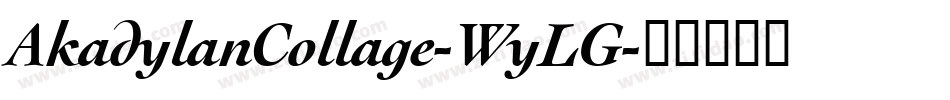 AkadylanCollage-WyLG字体转换