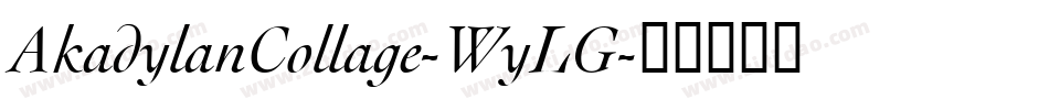 AkadylanCollage-WyLG字体转换