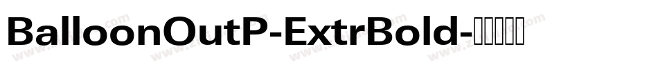 BalloonOutP-ExtrBold字体转换