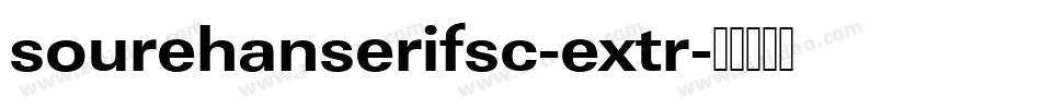 sourehanserifsc-extr字体转换