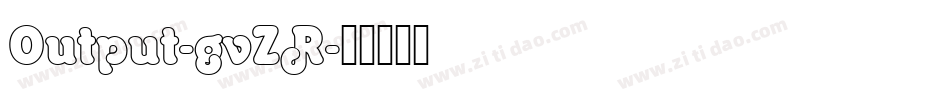 Output-gvZR字体转换